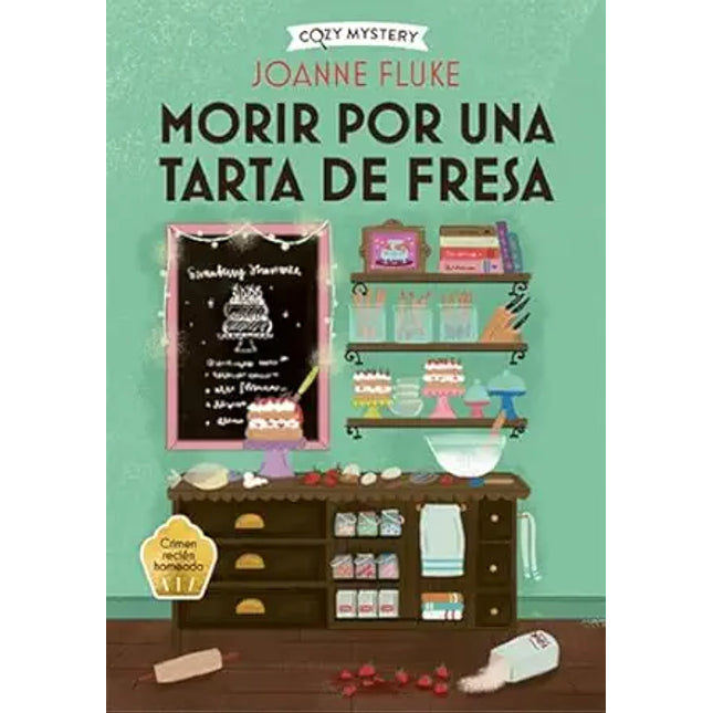 COZY MYSTERY. MORIR POR UNA TARTA DE FRESA