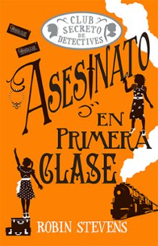 Asesinato en primera clase (#3 club secreto detectives)