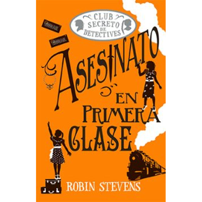 Asesinato en primera clase (#3 club secreto detectives)