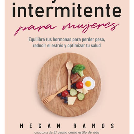 GUIA ESENCIAL DEL AYUNO INTERMITENTE PARA MUJ ERES