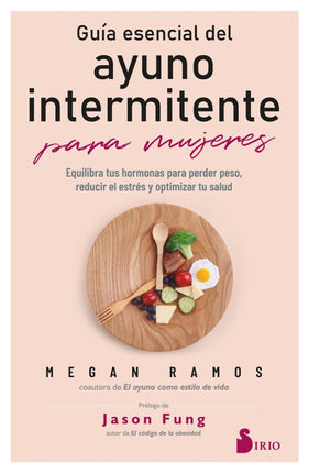 GUIA ESENCIAL DEL AYUNO INTERMITENTE PARA MUJ ERES