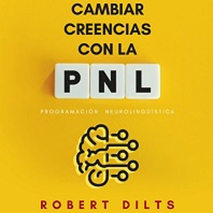 COMO CAMBIAR CREENCIAS CON LA PNL