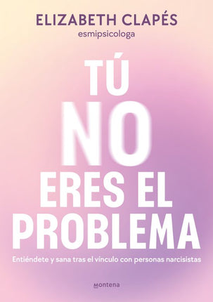 Tú no eres el problema