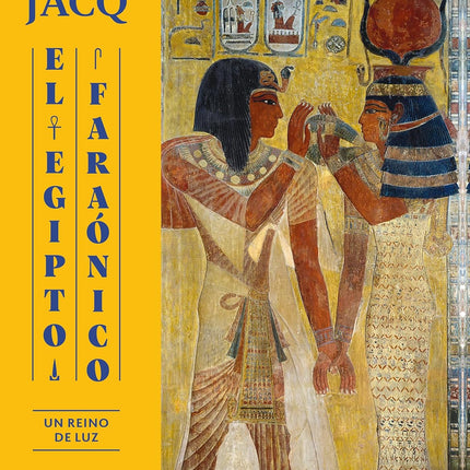 El Egipto faraónico, un reino de luz