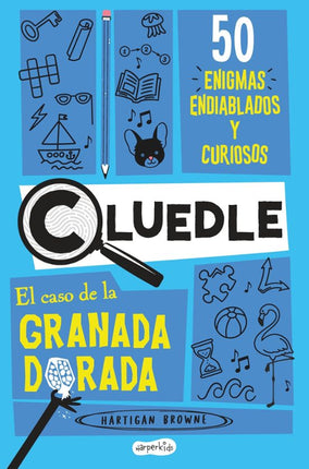 Cuele 2: el caso de la granada dorada: 50 enigmas endiablados y curiosos
