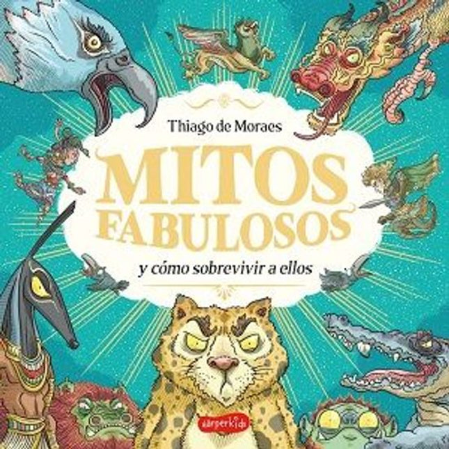 MITOS FABULOSOS Y COMO SOBREVIVIR A ELLOS