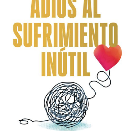 ADIOS AL SUFRIMIENTO INUTIL
