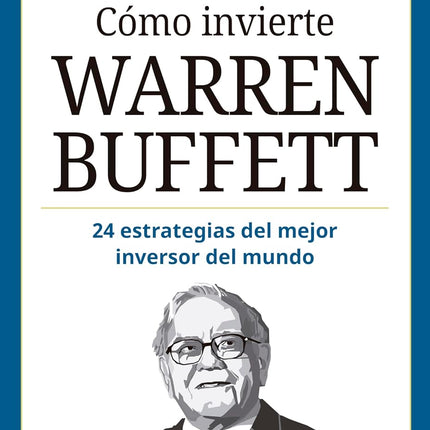 Cómo invierte Warren Buffett