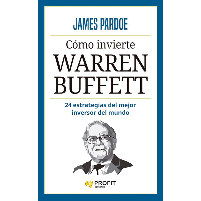 Cómo invierte Warren Buffett