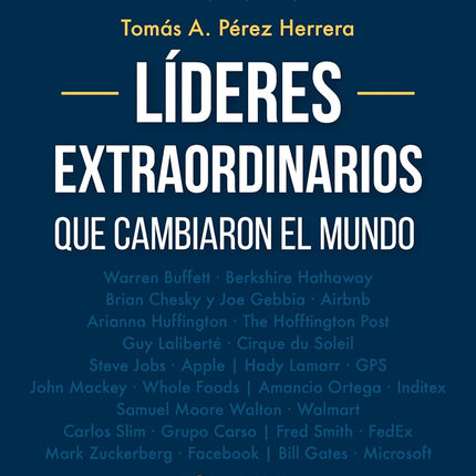 Líderes extraordinarios qué cambiaron el mundo o