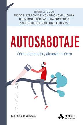 Autosabotaje. Vence a tu saboteador interno