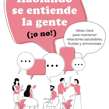 Hablando se entiende la gente (¡o no!)