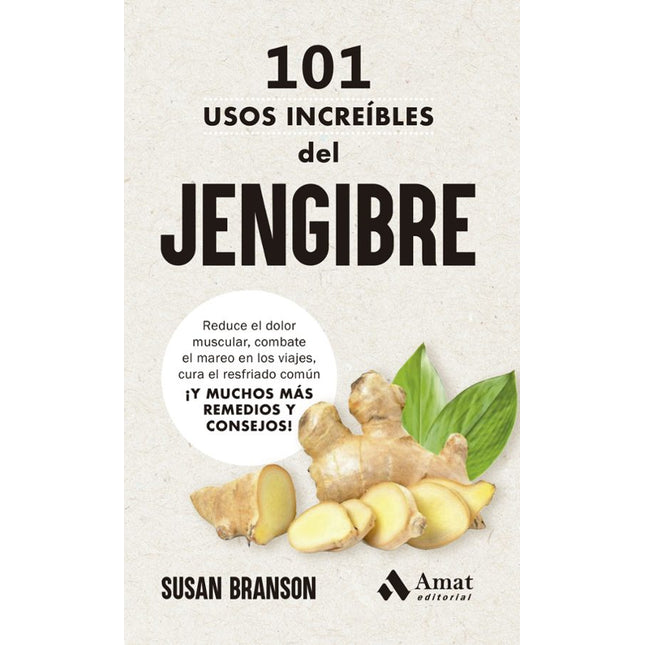 101 USOS INCREÍBLES DEL JENGIBRE