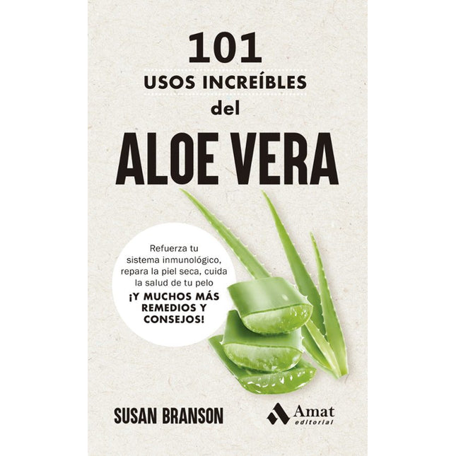 101 USOS INCREÍBLES DEL ALOE VERA