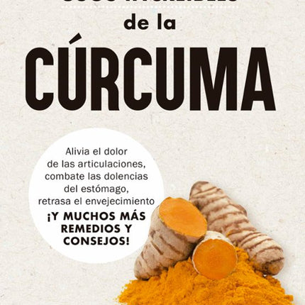 101 USOS INCREÍBLES DE LA CÚRCUMA