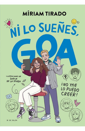 ME LLAMO GOA 5. ¡NI LO SUEÑES, GOA] ¡NO ME LO PUEDO CREER]