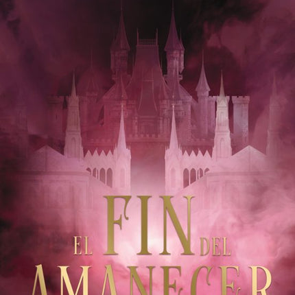 EL FIN DEL AMANECER (ETÉRLUME #1)
