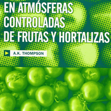 ALMACENAMIENTO EN ATMOSFERAS CONTROLADAS DE FRUTAS Y HORTALIZAS