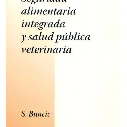 SEGURIDAD ALIMENTARIA INTEGRADA Y SALUD PUBLI CA VETERINARIA