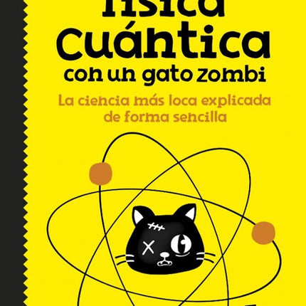 CÓMO EXPLICAR FISICA CUANTICA CON UN GATO ZOM BI