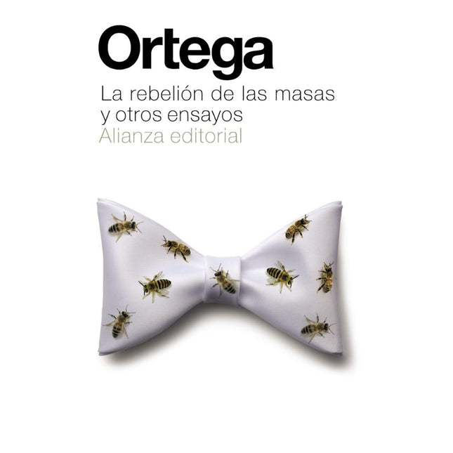 LA REBELIÓN DE LAS MASAS Y OTROS ENSAYOS