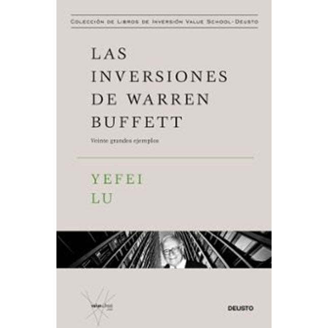 Las inversiones de Warren Buffett. Veinte grandes ejemplos