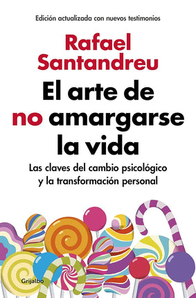 El arte de no amargarse la vida (ed. Ampliada)