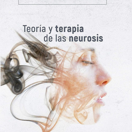 Teoría y terapia de las neurosis