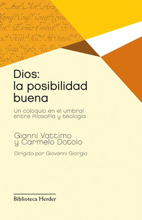 Dios: la posibilidad buena. Un coloquio en el umbral entre filosofía y religión
