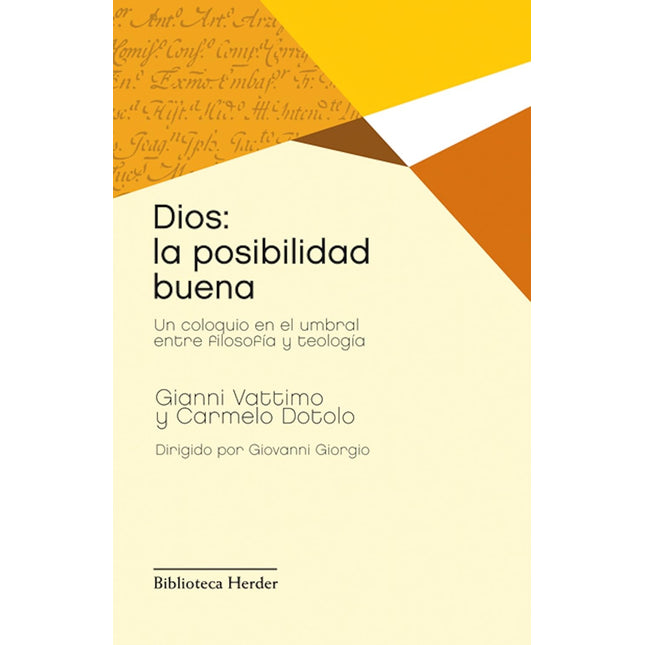 Dios: la posibilidad buena. Un coloquio en el umbral entre filosofía y religión