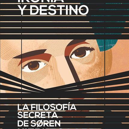 IRONÍA Y DESTINO. LA FILOSOFÍA SECRETA DE SOR EN KIERKEGAARD