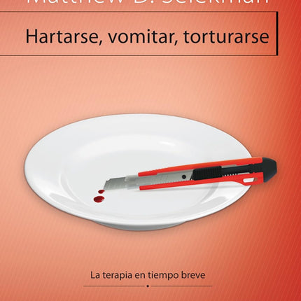Hartarse,Vomitar,Torturarse. La Terapia
