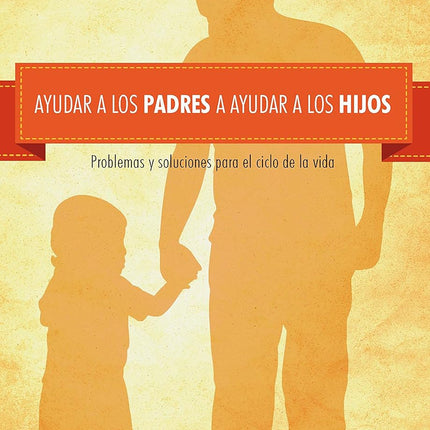 Ayudar a los padres a ayudar a los hijos