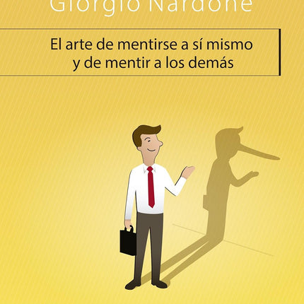 El arte de mentirse a sí mismo y de mentir a los demás