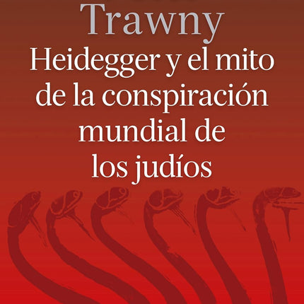 Heidegger y el mito de la conspiración mundial