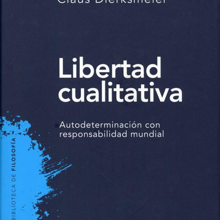 Libertad cualitativa. Autodeterminación con responsabilidad mundial