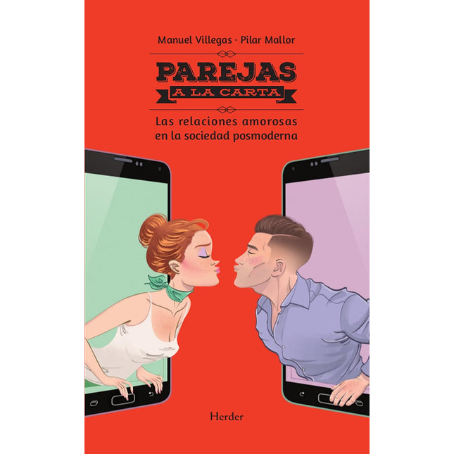 Parejas a la carta. Las relaciones amorosas en la sociedad posmoderna