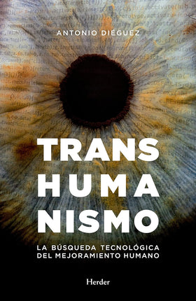Transhumanismo. La búsqueda tecnológica del mejoramiento humano