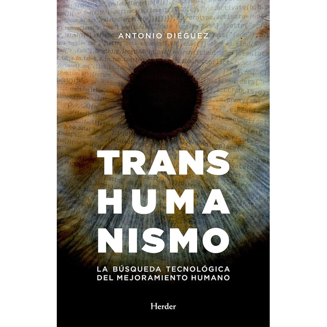 Transhumanismo. La búsqueda tecnológica del mejoramiento humano
