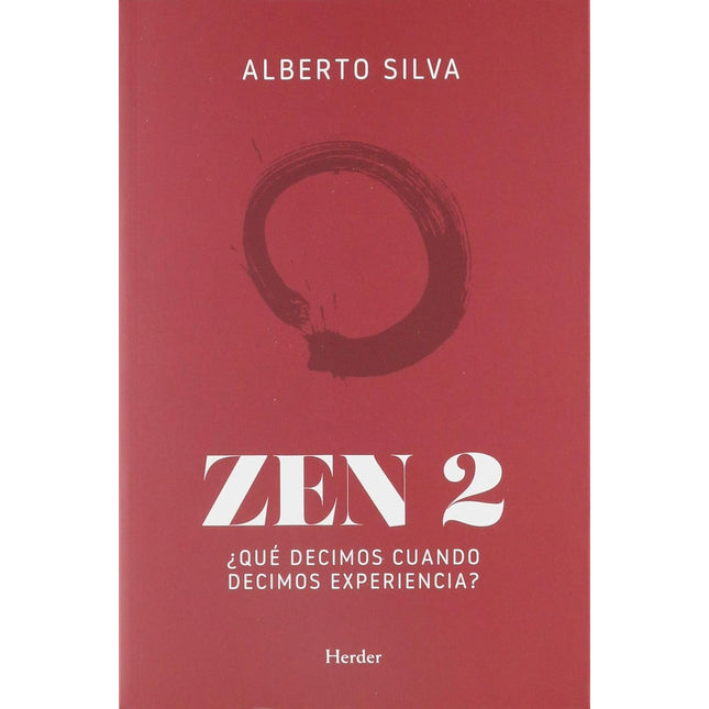 Zen 2 ¿qué decimos cuándo decimos experiencia?