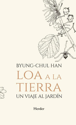 Loa a la tierra. Un viaje al jardín