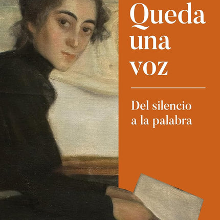Queda una voz. Del silencio a la palabra