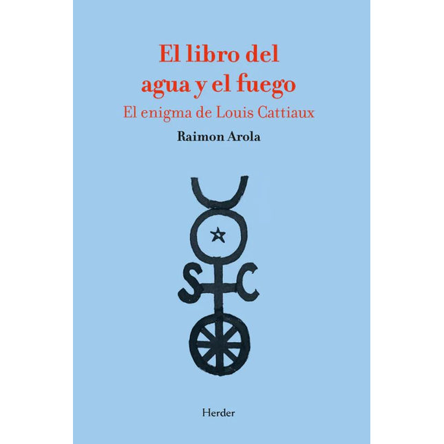 El libro del agua y el fuego. El enigma de Louis Catia