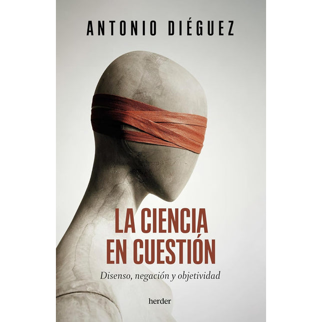 La ciencia en cuestión. Disenso, negación y objetividad