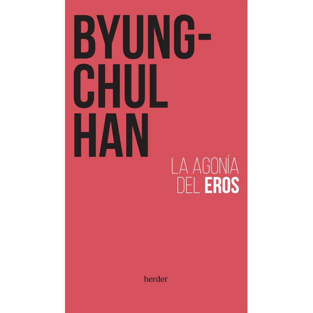 Agonía del eros, 3a/ed.