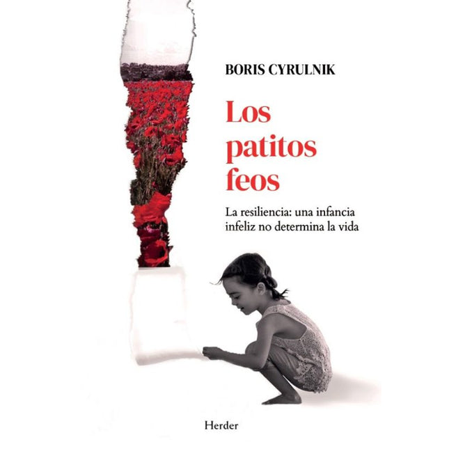 LOS PATITOS FEOS. LA RESILIENCIA: UNA INFANCI A INFELIZ NO DETERMINA LA VIDA