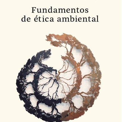 FUNDAMENTOS DE ÉTICA AMBIENTAL