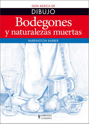 GUIA BASICA DIBUJO: BODEGONES Y NATURALEZAS MUERTAS