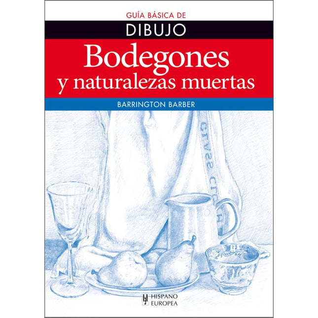 GUIA BASICA DIBUJO: BODEGONES Y NATURALEZAS MUERTAS