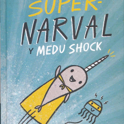 NARVAL.(2)SUPERNARVAL Y MEDU SHOCK